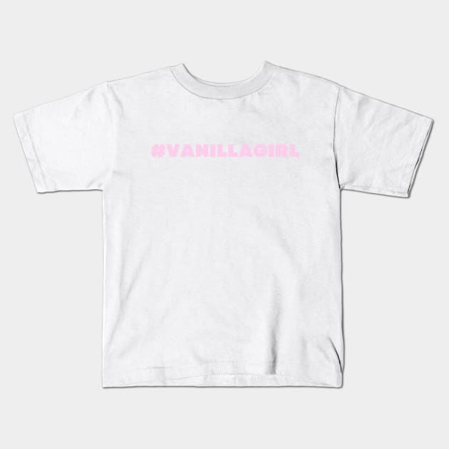 #vanillagirl | Simple life no makeup lifestyle aesthetic Kids T-Shirt by Food in a Can